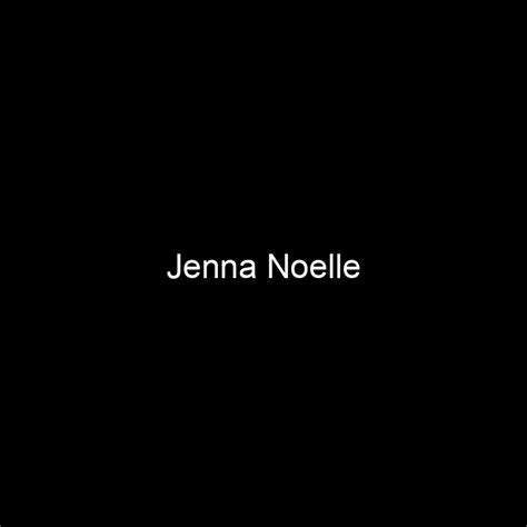 Unleashing Her Talents: Jenna Noelle's Rise to Fame