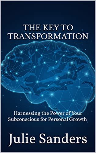 Unleashing Inner Potential: Harnessing the Power of the Subconscious for Personal Growth