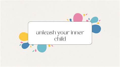 Unleashing Your Inner Child: Embracing the Joy of Reliving Childhood Memories