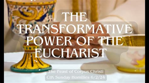 Unleashing the Transformative Power of the Eucharist in Our Lives