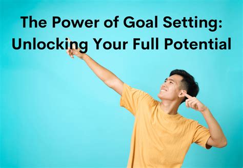 Unlocking the Potential of Goal Setting