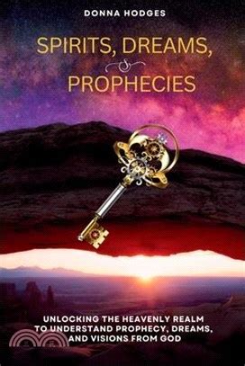 Unlocking the Secrets: Analyzing Dreams as Prophetic Visions