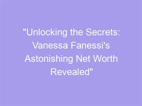 Unlocking the Secrets of Vanessa Wills' Eternal Radiance