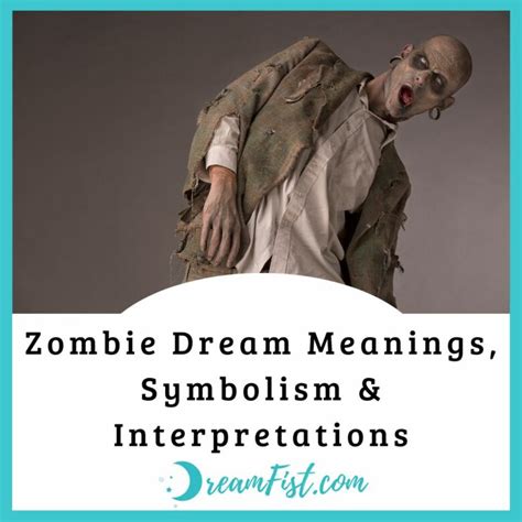 Unlocking the Secrets of Zombie Dream Symbolism: Decoding the Messages From Your Subconscious