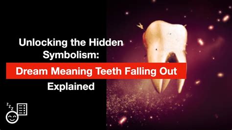 Unlocking the Symbolism of Teeth in Oneiric Experiences