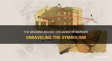 Unmasking the Symbolism and Metaphors in Murder-themed Dreams