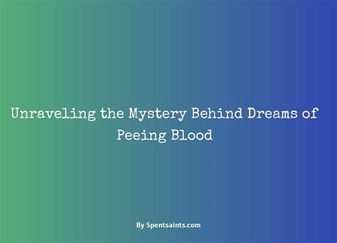 Unraveling the Meaning Behind Peeing on Someone in Your Dream