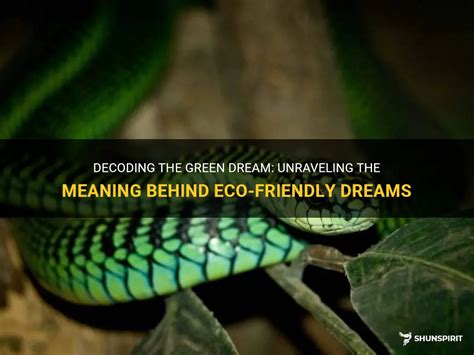 Unraveling the Significance of Green Undertones in Dream Interpretation