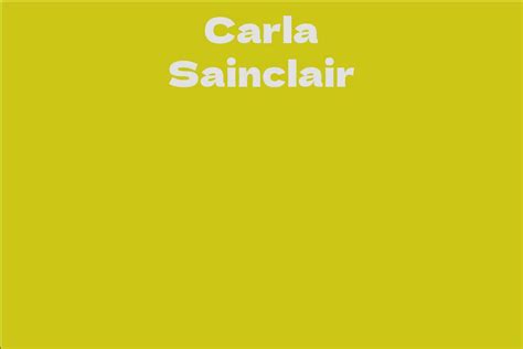 Unraveling the details of Carla Sainclair's physical attributes