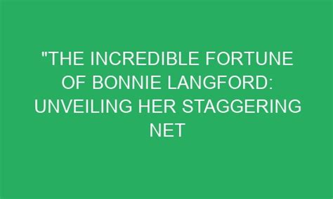 Unveiling Bonnie Skye's Financial Fortune