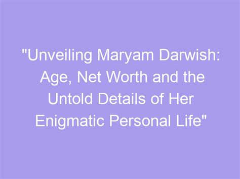 Unveiling Her Personal Life and Age