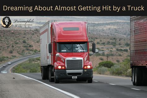 Unveiling Hidden Anxieties: The Significance of Truck Collisions in Subconscious Visions