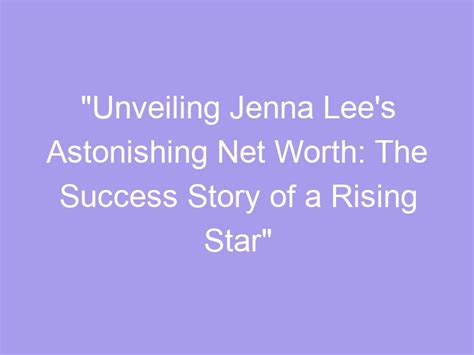 Unveiling Jenna Diamond's Astonishing Wealth