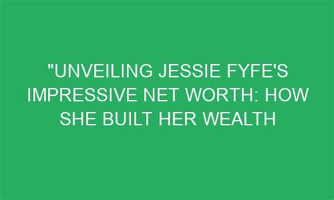 Unveiling Jessie Jo's Impressive Wealth