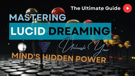 Unveiling Lucid Dreaming: Unleashing the Power to Command Your Mind's Creations