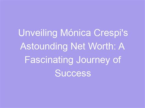 Unveiling Monica Mesones' Age and Journey to Success