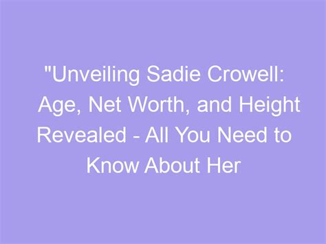 Unveiling Sadie Say's Height: Myth or Reality?