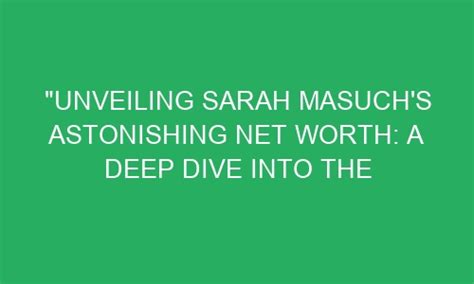 Unveiling Sarah's Wealth: What Does She Possess?