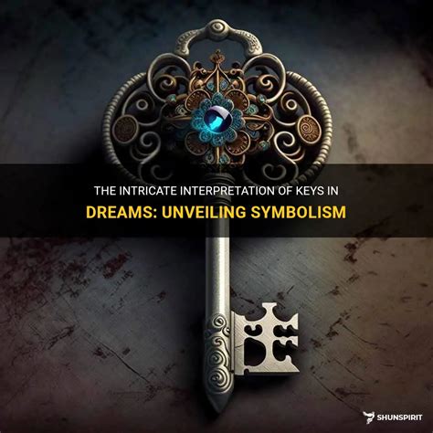 Unveiling Secrets: Understanding the Significance of Keys in Dream Analysis