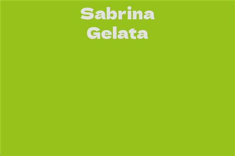 Unveiling the Accomplishments of Sabrina Gelata