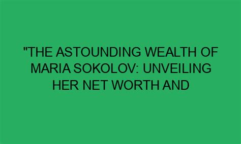 Unveiling the Astounding Wealth of Natalia Portnoy