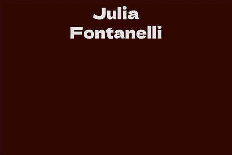 Unveiling the Career Journey of the Enigmatic Julia Fontanelli