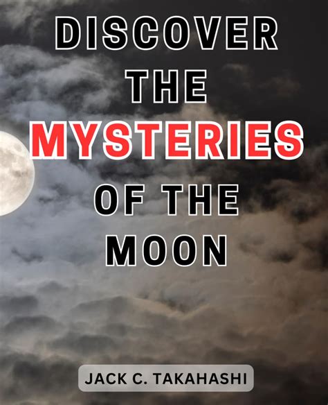 Unveiling the Enigmas of Moon Myths and Legends