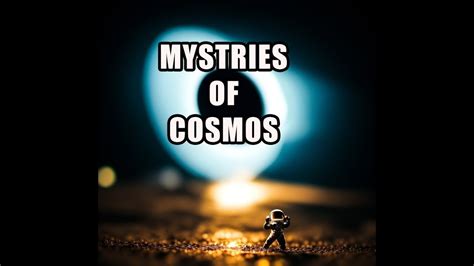 Unveiling the Enigmas of the Universe