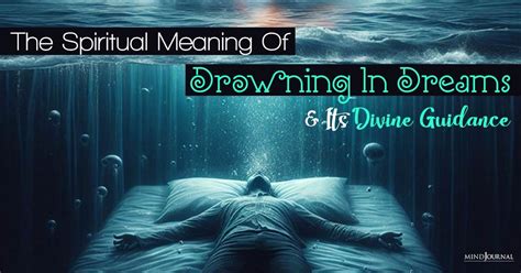 Unveiling the Hidden Messages: Decoding the Significance of Drowning Dreams