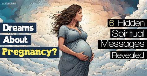 Unveiling the Hidden Messages in Dreams of Pregnancy