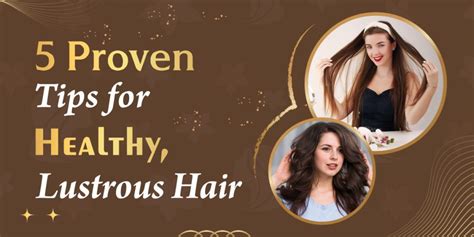 Unveiling the Insider Tips for Healthy and Lustrous Hair