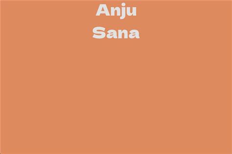 Unveiling the Life Story of Sana Anju