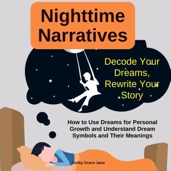 Unveiling the Meanings: Decoding the Clues in Your Sleeping Narratives