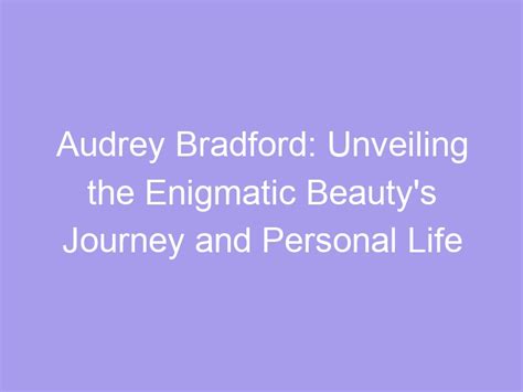 Unveiling the Personal and Professional Journey of an Enigmatic Individual