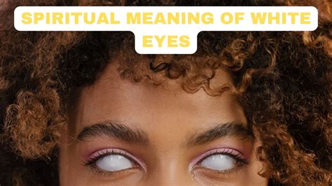 Unveiling the Psychological Significance of the White Eyes