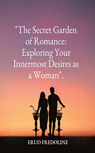 Unveiling the Secret Pathways to Our Innermost Desires