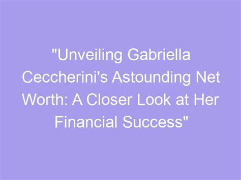 Unveiling the Secrets Behind Gabriella's Success