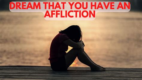 Unveiling the Significance of Your Dream Afflictions for Your Overall Wellbeing