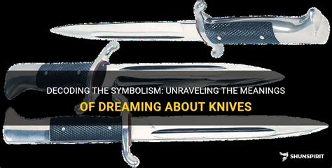 Unveiling the Subconscious: Decoding Knife Dreams