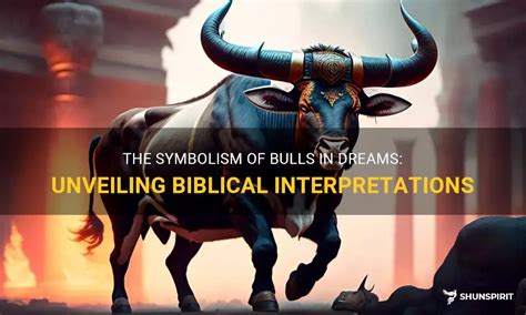 Unveiling the Symbolic Meaning of a Bull Charging in Dreams