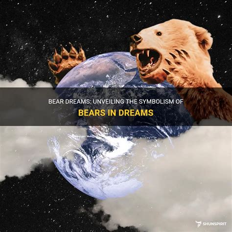 Unveiling the Symbolic Significance of Bears in Dreams: Decoding Their Representations