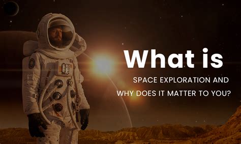 Why the Exploration of Space is Vital for the Future of Humanity